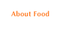 About Food
